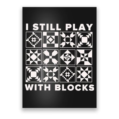 I Still Play With Blocks Poster