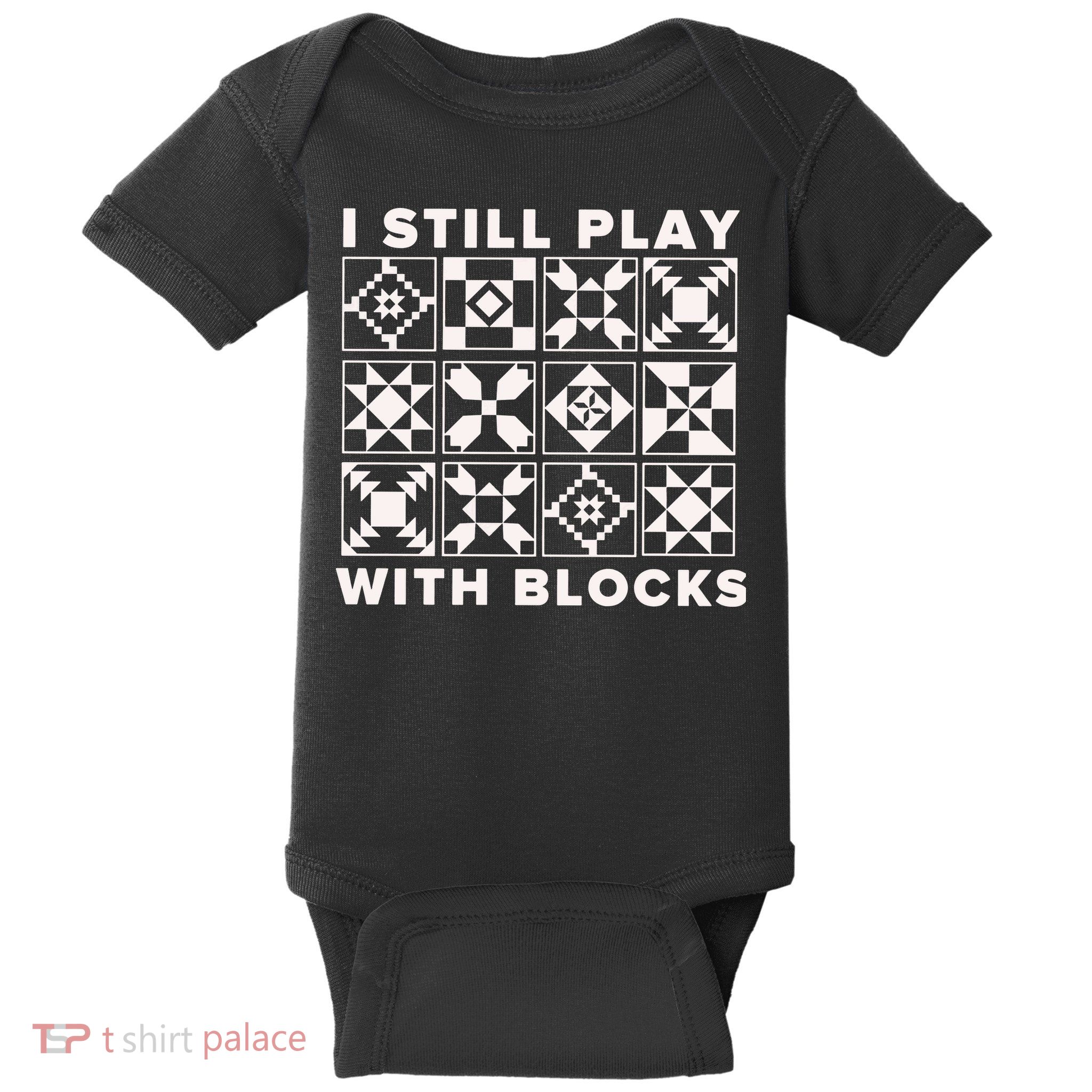 I Still Play With Blocks Baby Bodysuit