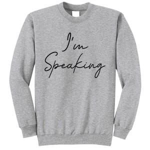 IM Speaking Quote Kamala Harris Joe Biden 2024 Tall Sweatshirt