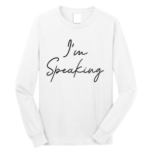 IM Speaking Quote Kamala Harris Joe Biden 2024 Long Sleeve Shirt