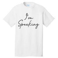 IM Speaking Quote Kamala Harris Joe Biden 2024 Tall T-Shirt