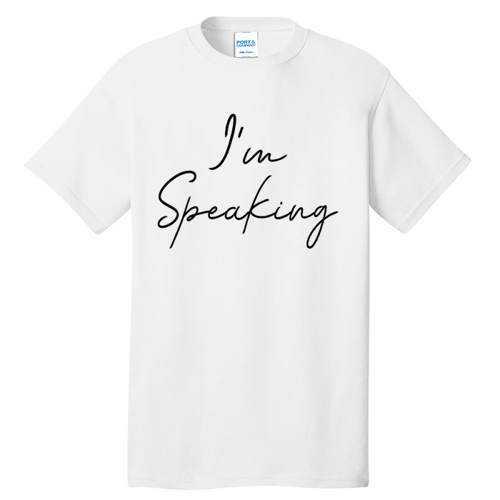 IM Speaking Quote Kamala Harris Joe Biden 2024 Tall T-Shirt