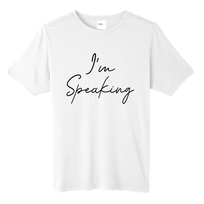 IM Speaking Quote Kamala Harris Joe Biden 2024 Tall Fusion ChromaSoft Performance T-Shirt