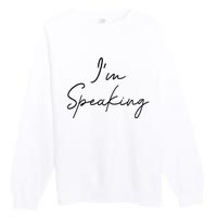 IM Speaking Quote Kamala Harris Joe Biden 2024 Premium Crewneck Sweatshirt