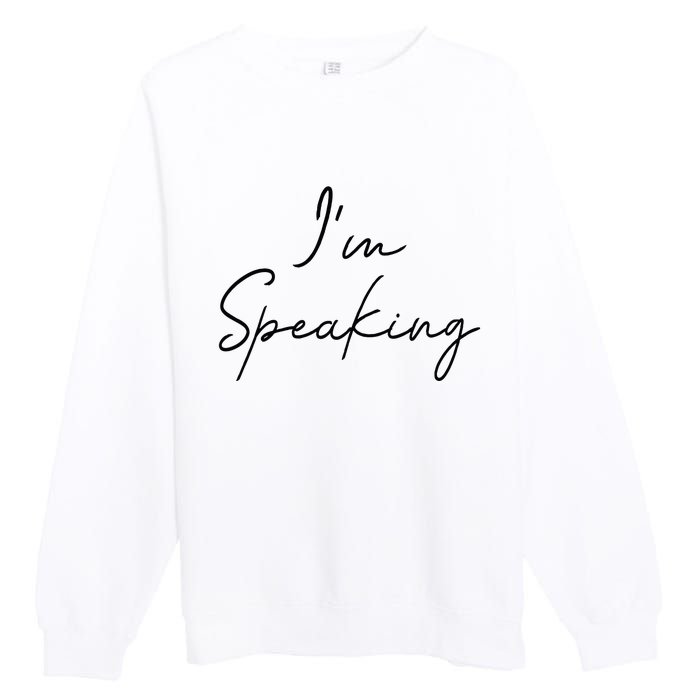 IM Speaking Quote Kamala Harris Joe Biden 2024 Premium Crewneck Sweatshirt