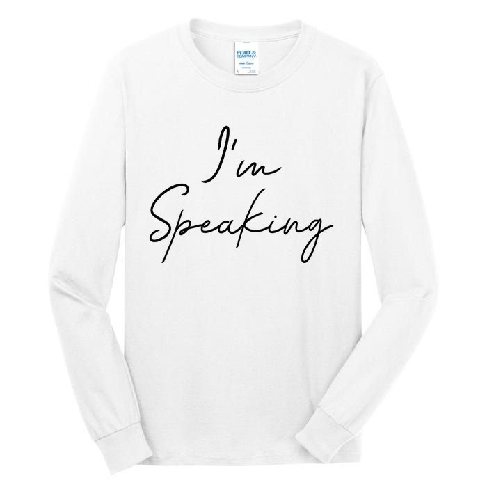 IM Speaking Quote Kamala Harris Joe Biden 2024 Tall Long Sleeve T-Shirt