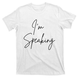 IM Speaking Quote Kamala Harris Joe Biden 2024 T-Shirt