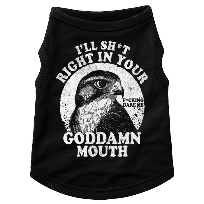 I’Ll Sht Right In Your Goddamn Mouth Doggie Tank