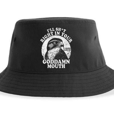 I’Ll Sht Right In Your Goddamn Mouth Sustainable Bucket Hat