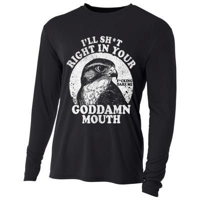 I’Ll Sht Right In Your Goddamn Mouth Cooling Performance Long Sleeve Crew