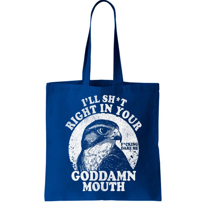 I’Ll Sht Right In Your Goddamn Mouth Bag