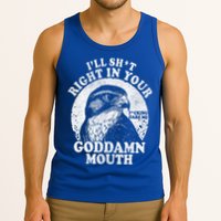 I’Ll Sht Right In Your Goddamn Mouth Tank Top