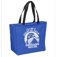 I’Ll Sht Right In Your Goddamn Mouth Zip Tote Bag