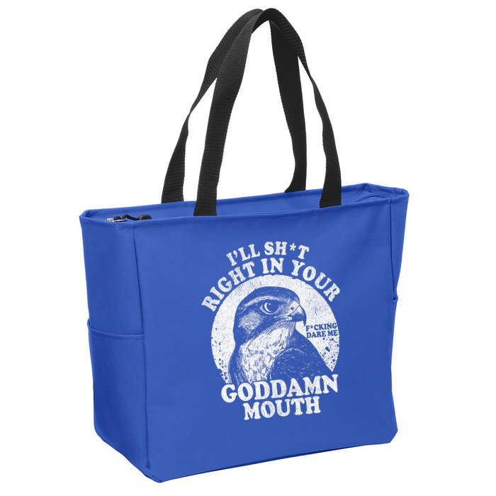 I’Ll Sht Right In Your Goddamn Mouth Zip Tote Bag