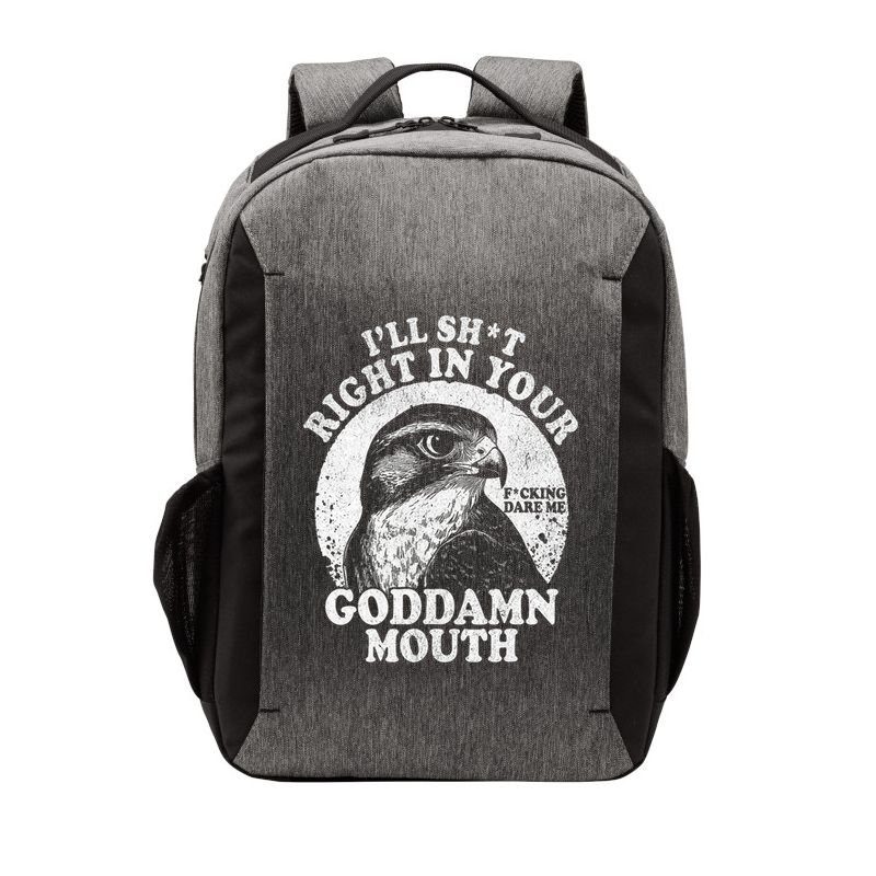 I’Ll Sht Right In Your Goddamn Mouth Vector Backpack