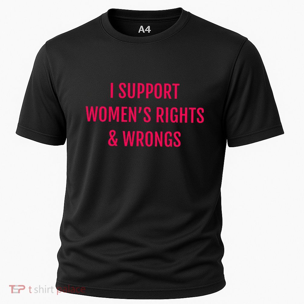 I Support Rights And Wrongs Funny Saying Meme Quotes Cooling Performance Crew T-Shirt