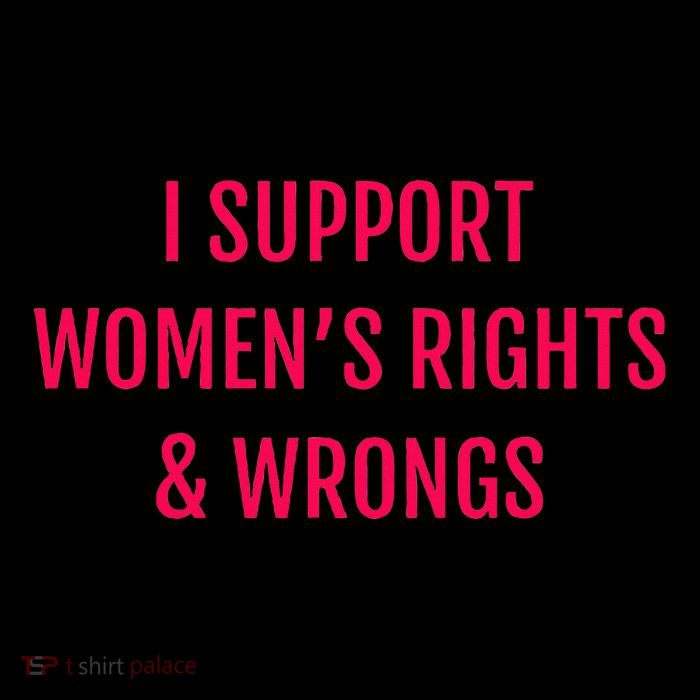 I Support Rights And Wrongs Funny Saying Meme Quotes T-Shirt