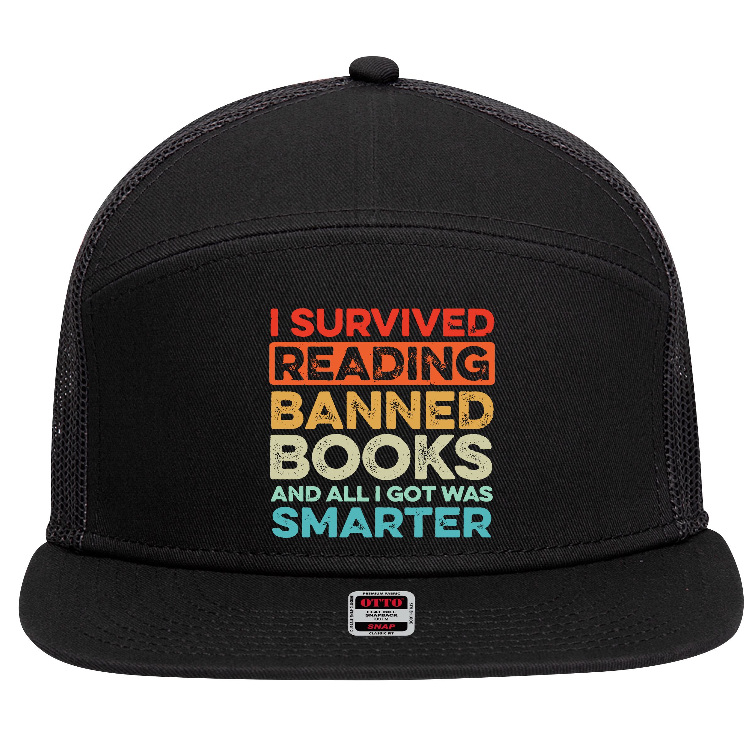 I Survived Reading Banned Books All I Got Was Smarter 7 Panel Mesh Trucker Snapback Hat
