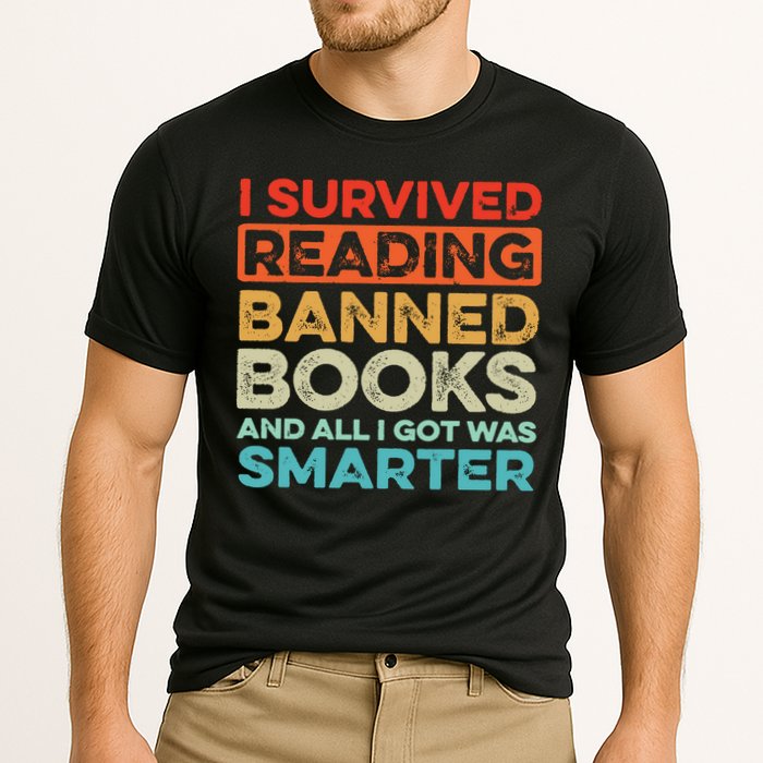 I Survived Reading Banned Books All I Got Was Smarter Performance Shirt