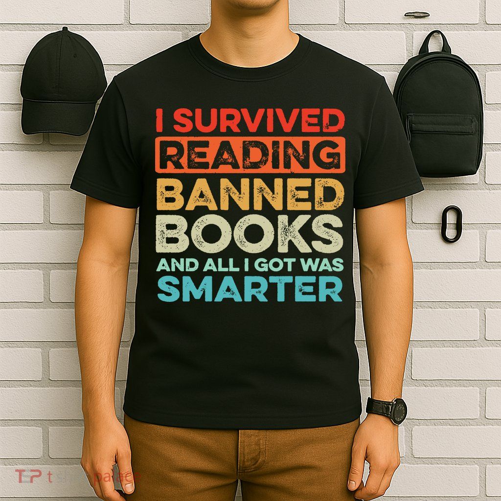 I Survived Reading Banned Books All I Got Was Smarter T-Shirt