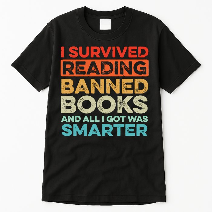 I Survived Reading Banned Books All I Got Was Smarter Tall T-Shirt