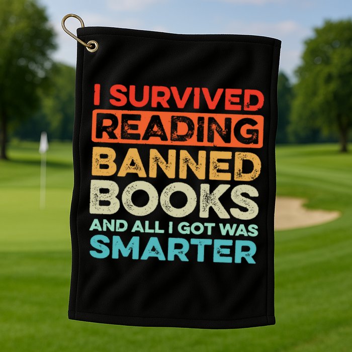 I Survived Reading Banned Books All I Got Was Smarter Golf Towel