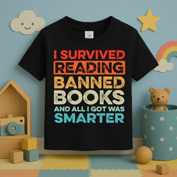 I Survived Reading Banned Books All I Got Was Smarter Toddler T-Shirt