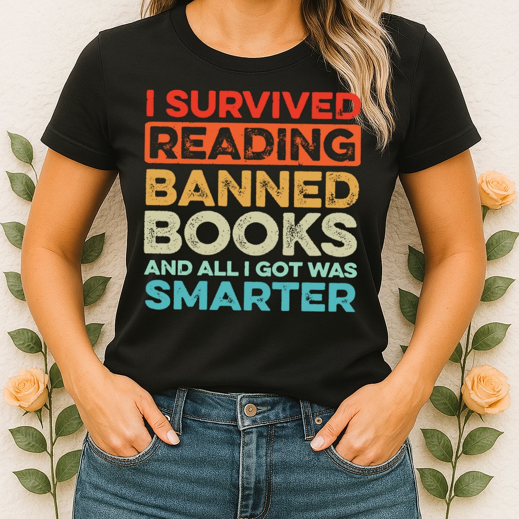 I Survived Reading Banned Books All I Got Was Smarter Womens T-Shirt