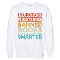 I Survived Reading Banned Books All I Got Was Smarter Garment-Dyed Sweatshirt