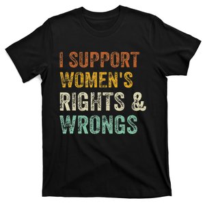 I Support Rights And Wrongs Funny Sarcastic Quote T-Shirt