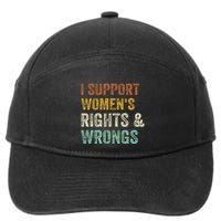 I Support Rights And Wrongs Funny Sarcastic Quote 7-Panel Snapback Hat