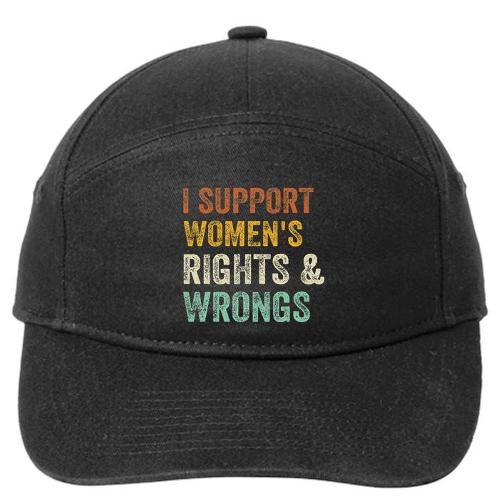 I Support Rights And Wrongs Funny Sarcastic Quote 7-Panel Snapback Hat