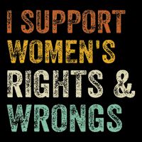 I Support Rights And Wrongs Funny Sarcastic Quote 7-Panel Snapback Hat