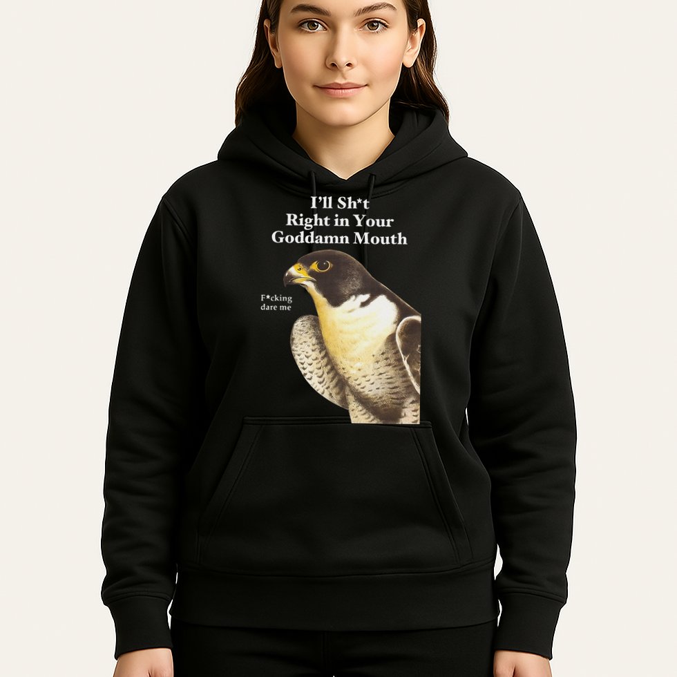 I’Ll Sht Right In Your Goddamn Mouth Funny Saying Quote Hoodie