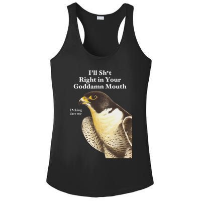 I’Ll Sht Right In Your Goddamn Mouth Funny Saying Quote Ladies PosiCharge Competitor Racerback Tank