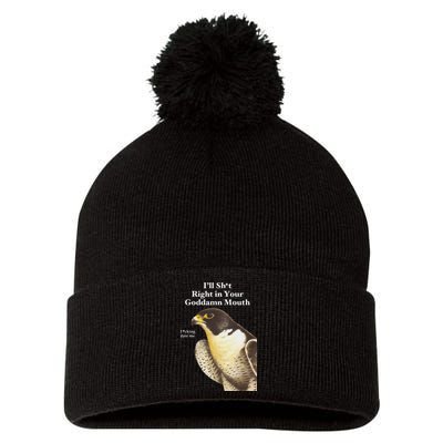 I’Ll Sht Right In Your Goddamn Mouth Funny Saying Quote Pom Pom 12in Knit Beanie