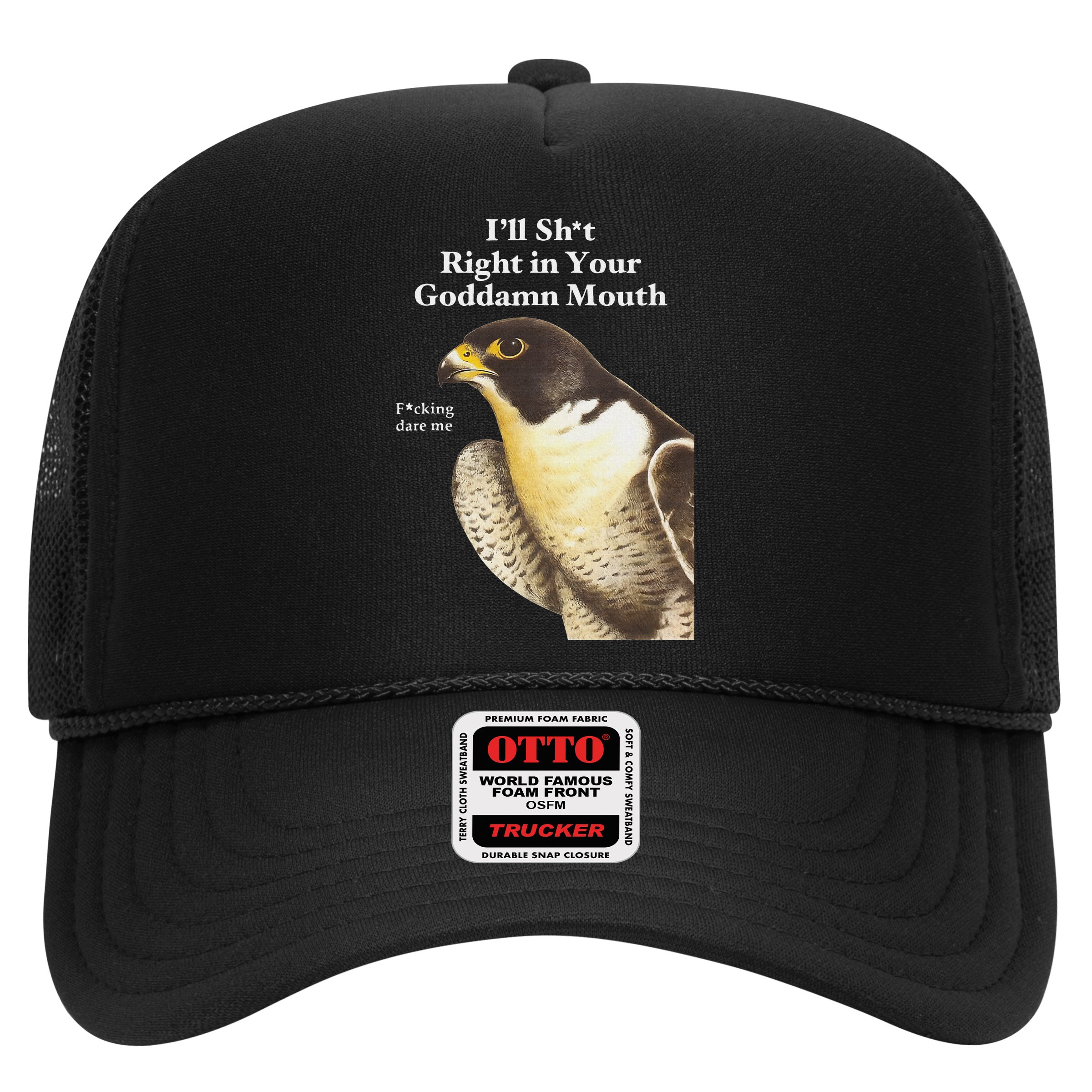 I’Ll Sht Right In Your Goddamn Mouth Funny Saying Quote Hat