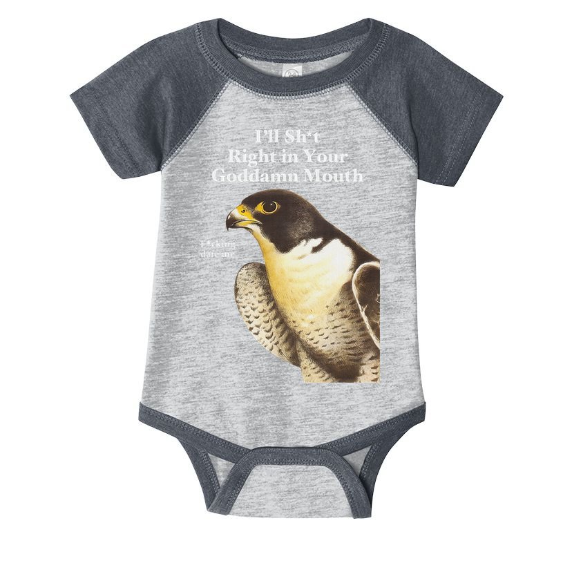 I’Ll Sht Right In Your Goddamn Mouth Funny Saying Quote Infant Baby Jersey Bodysuit