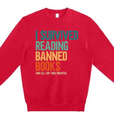 I Survived Reading Banned Books Book Lover Bookaholic Premium Crewneck Sweatshirt