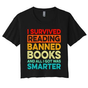 I Survived Reading Banned Books And All I Got Was Smarter Women's Crop Top Tee