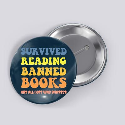 I Survived Reading Banned Books Reader Bookworm Bookaholic Button