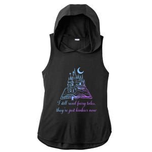 I Still Read Fairy Tales They're Just Kinkier Now Ladies PosiCharge Tri-Blend Wicking Draft Hoodie Tank