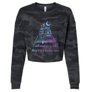 I Still Read Fairy Tales They're Just Kinkier Now Cropped Pullover Crew