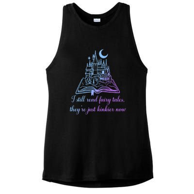 I Still Read Fairy Tales They're Just Kinkier Now Ladies PosiCharge Tri-Blend Wicking Tank