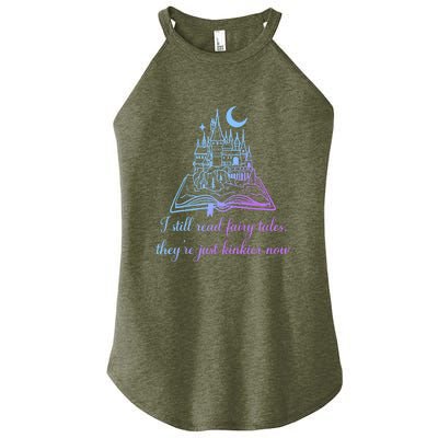 I Still Read Fairy Tales They're Just Kinkier Now Women's Perfect Tri Rocker Tank