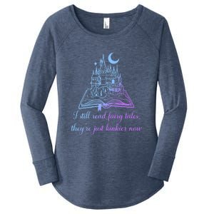 I Still Read Fairy Tales They're Just Kinkier Now Women's Perfect Tri Tunic Long Sleeve Shirt