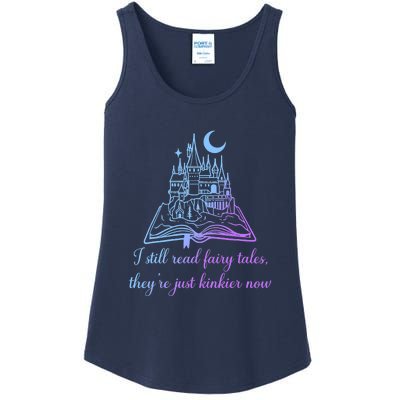 I Still Read Fairy Tales They're Just Kinkier Now Ladies Essential Tank