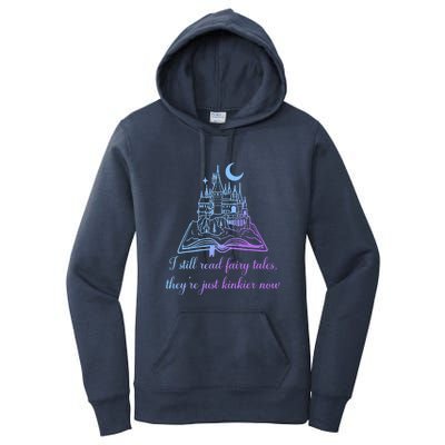 I Still Read Fairy Tales They're Just Kinkier Now Women's Pullover Hoodie