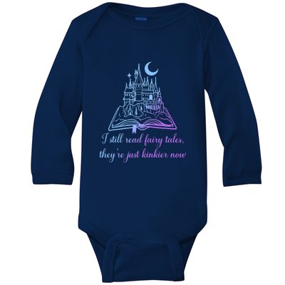 I Still Read Fairy Tales They're Just Kinkier Now Baby Long Sleeve Bodysuit