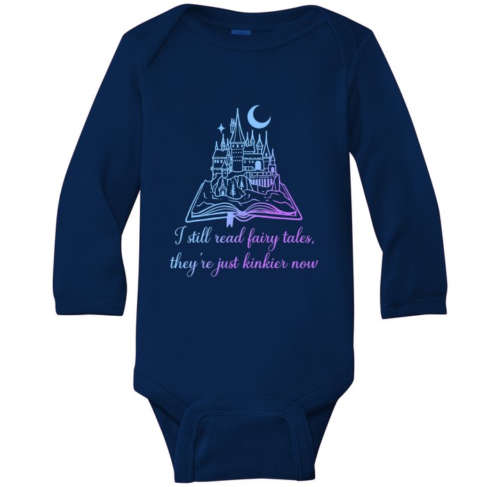 I Still Read Fairy Tales They're Just Kinkier Now Baby Long Sleeve Bodysuit